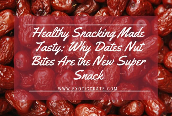 Healthy Snacking Made Tasty: Why Dates Nut Bites Are the New Super Snack