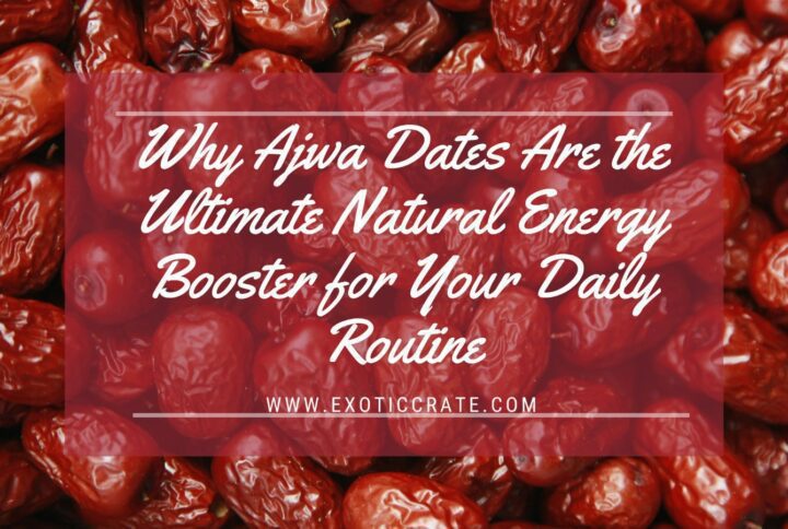Why Ajwa Dates Are the Ultimate Natural Energy Booster for Your Daily Routine