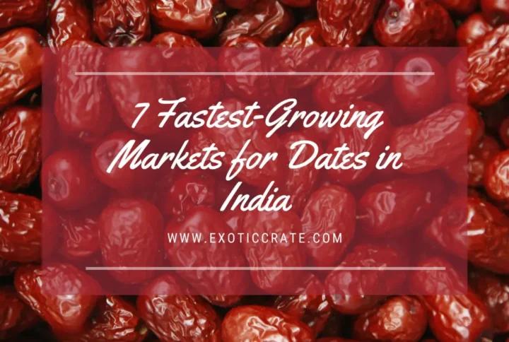 7 Fastest-Growing Markets for Dates in India