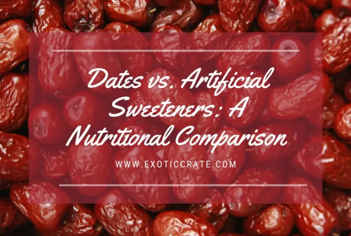 Dates vs. Artificial Sweeteners: A Nutritional Comparison