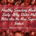 Healthy Snacking Made Tasty: Why Dates Nut Bites Are the New Super Snack