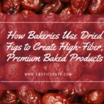 How Bakeries Use Dried Figs to Create High-Fiber, Premium Baked Products