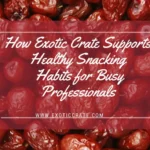 How Exotic Crate Supports Healthy Snacking Habits for Busy Professionals