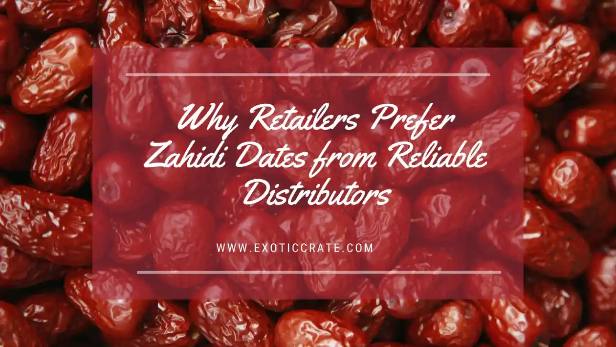 Zahidi Dates Distributor